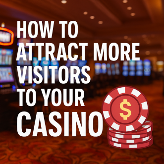 How to Attract More Visitors to Your Casino