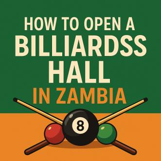 How to Open a Billiards Hall in Zambia