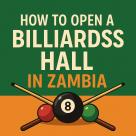 How to Open a Billiards Hall in Zambia