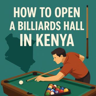 How to Open a Billiards Hall in Kenya