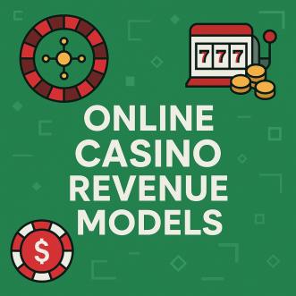Top Online Casino Revenue Models That Work in 2025